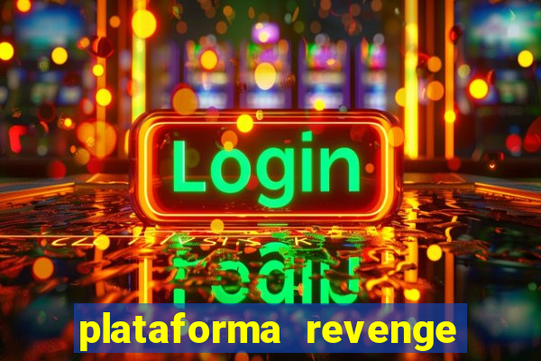 plataforma revenge tigrinho 2